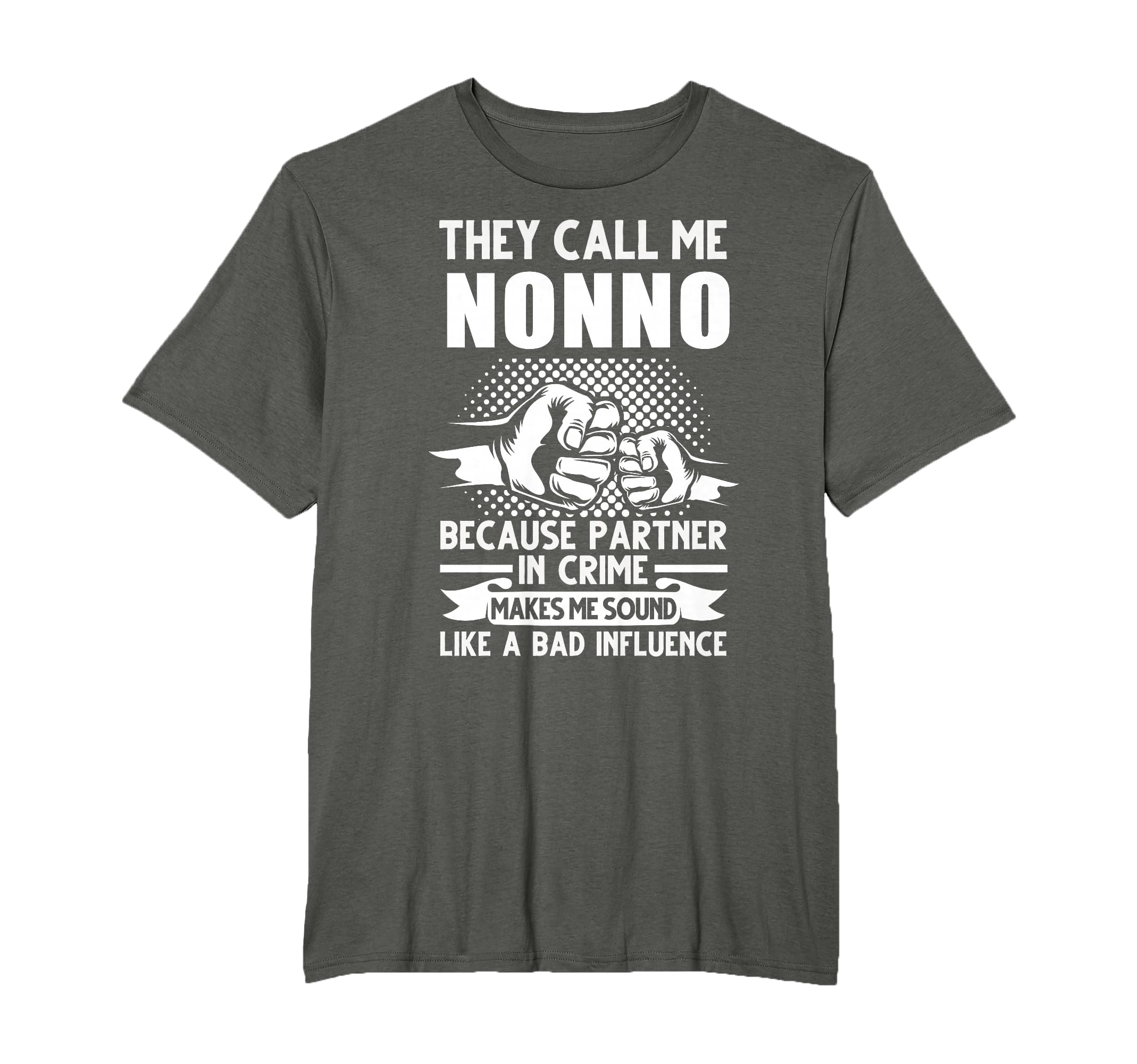 They Call Me Nonno Because Partner T-Shirt - Streetwear Style for Adults - T-Shirt, Sweatshirt, Hoodie