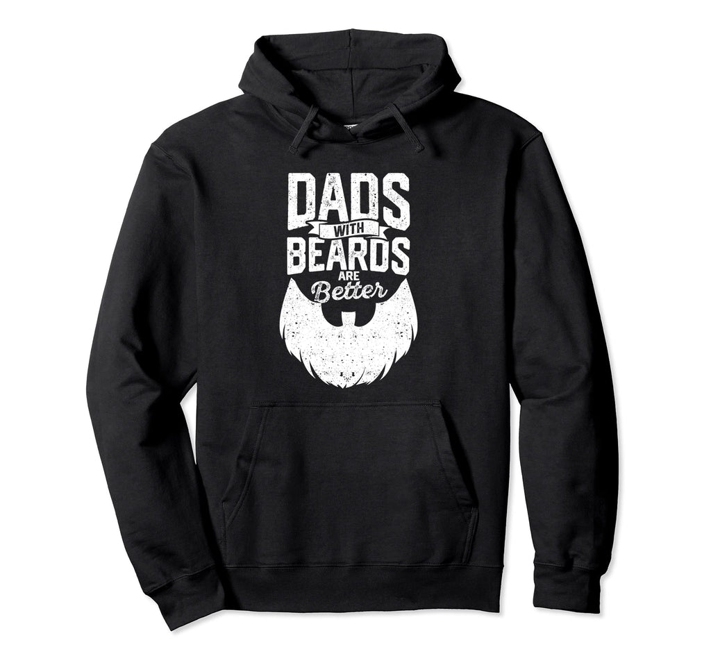 Dads Beards Are Better Funny Fathers Day Hoodie - Streetwear Style Unisex - T-Shirt, Sweatshirt, Hoodie