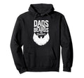 Dads Beards Are Better Funny Fathers Day Hoodie - Streetwear Style Unisex - T-Shirt, Sweatshirt, Hoodie
