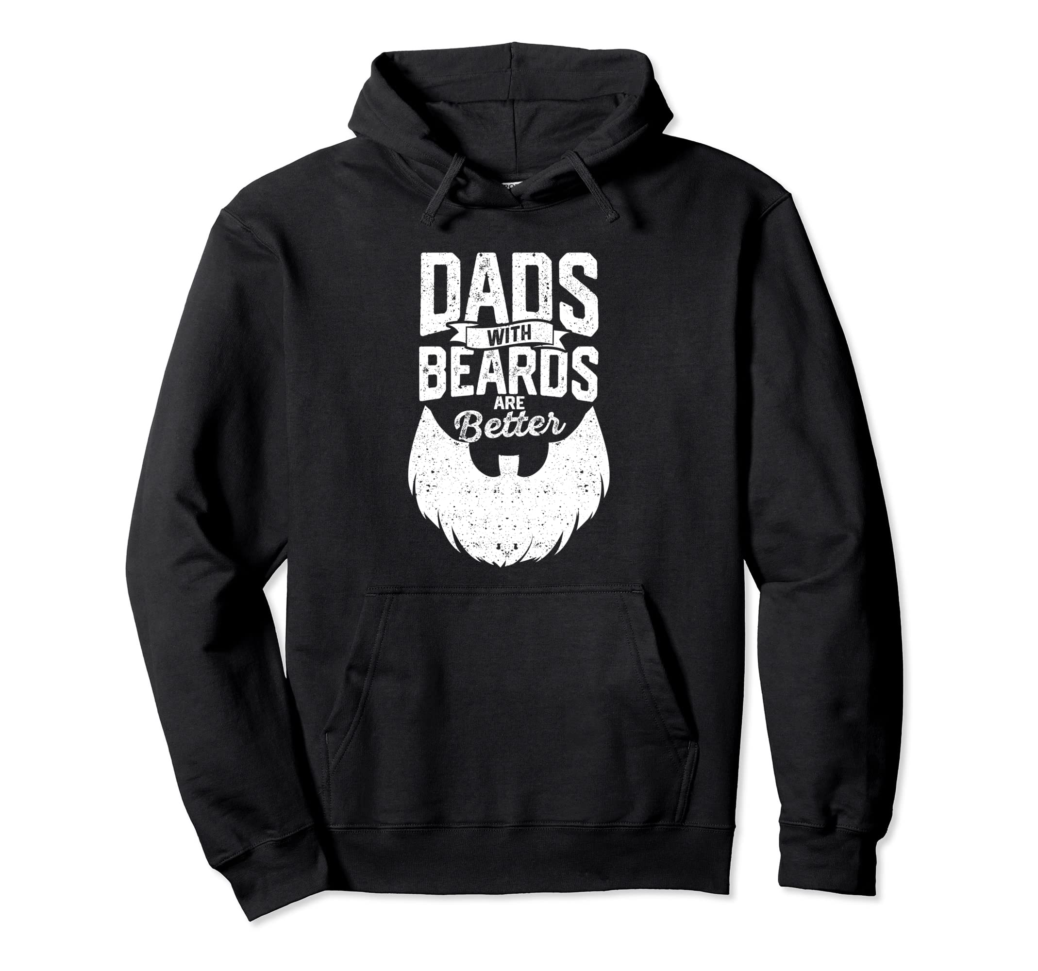 Dads Beards Are Better Funny Fathers Day Hoodie - Streetwear Style Unisex - T-Shirt, Sweatshirt, Hoodie