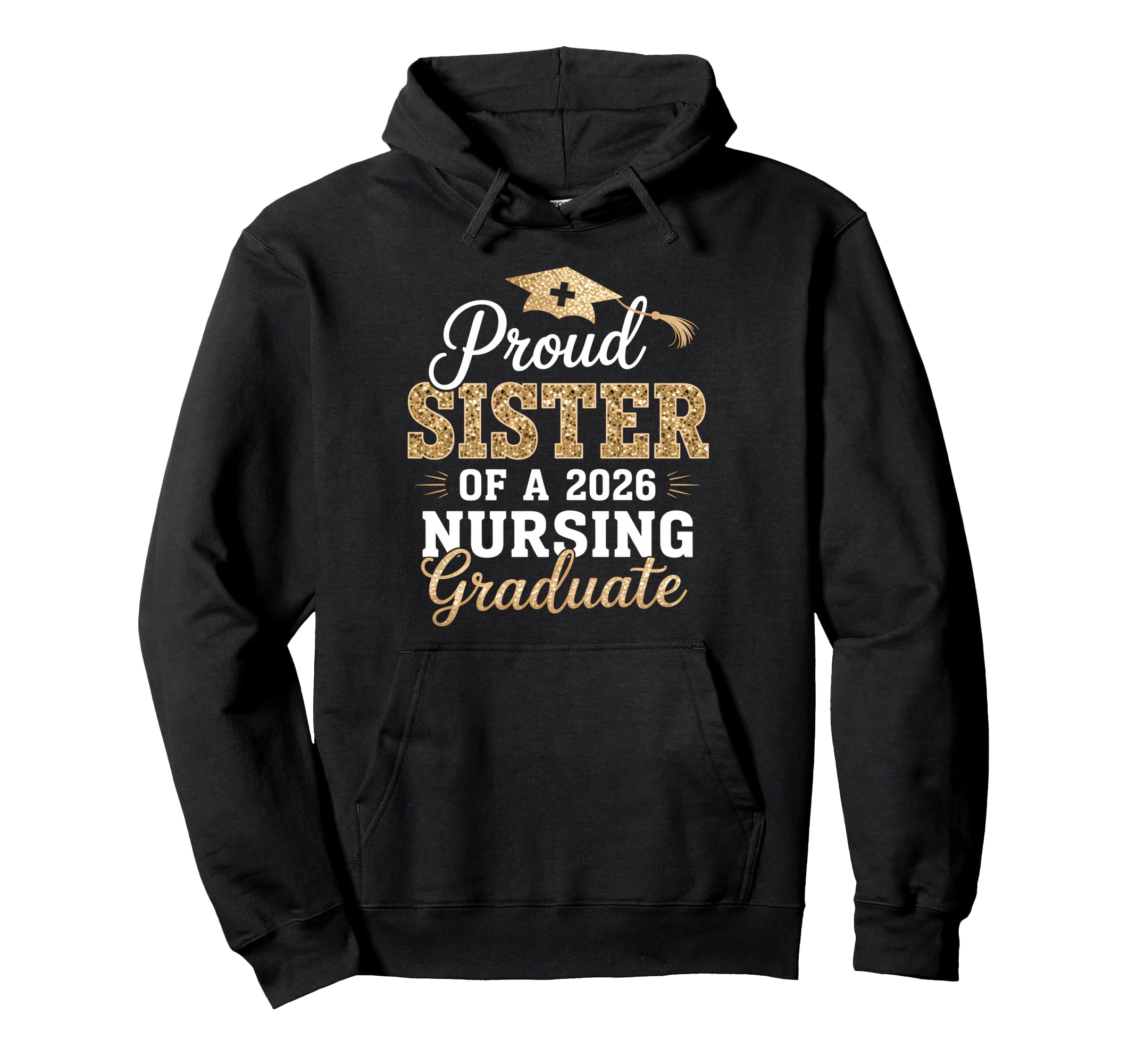 Proud Sister Class 2026 Nursing Graduate Hoodie - Graphic Print Unisex - T-Shirt, Sweatshirt, Hoodie
