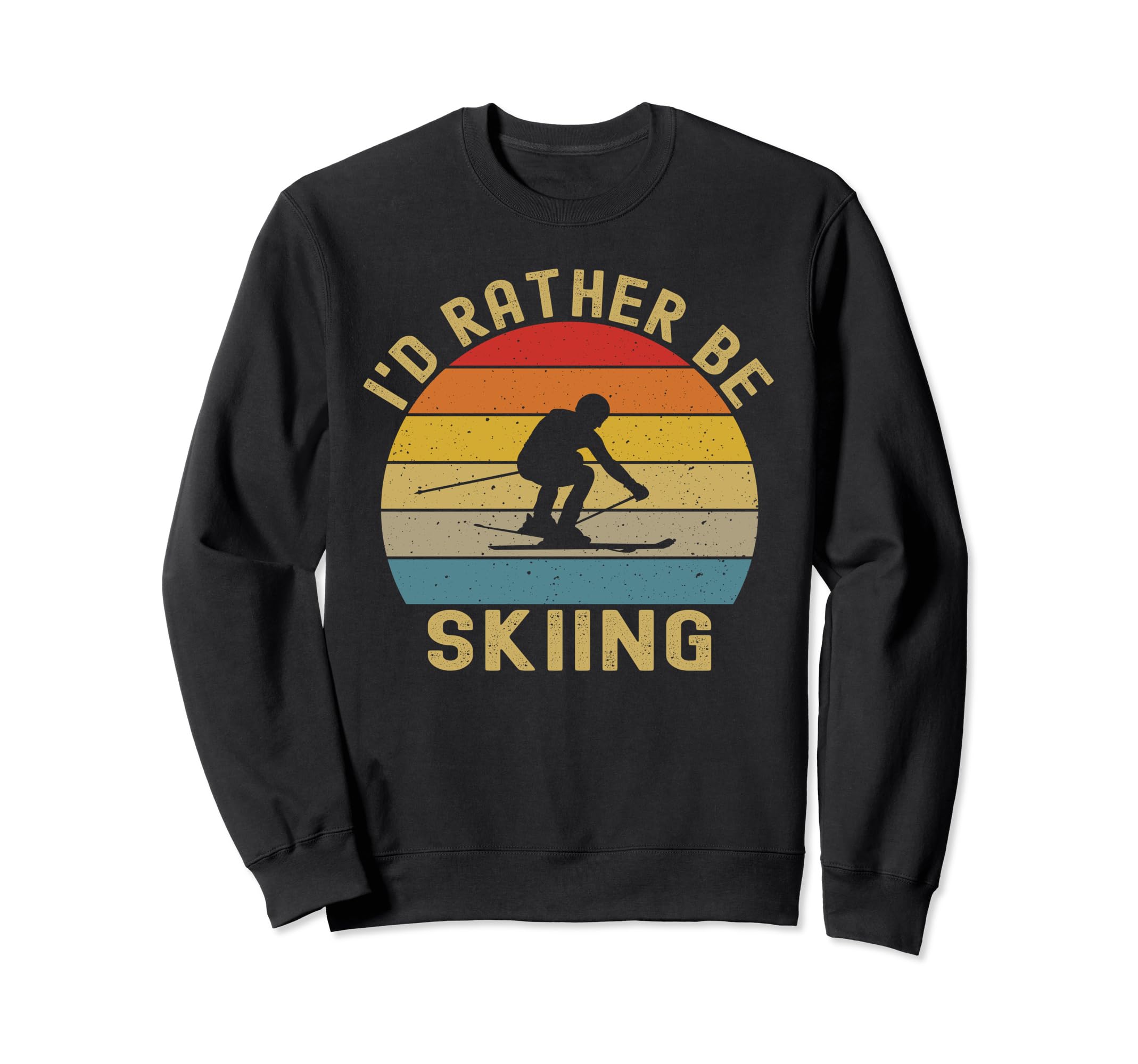 Id Rather Be Skiing Skier Ski Dad Sweatshirt - Streetwear Style Men Women - T-Shirt, Sweatshirt, Hoodie