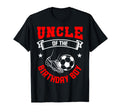 Uncle Birthday Soccer Player Bday Team T-Shirt - Fun Novelty Design Unisex - T-Shirt, Sweatshirt, Hoodie