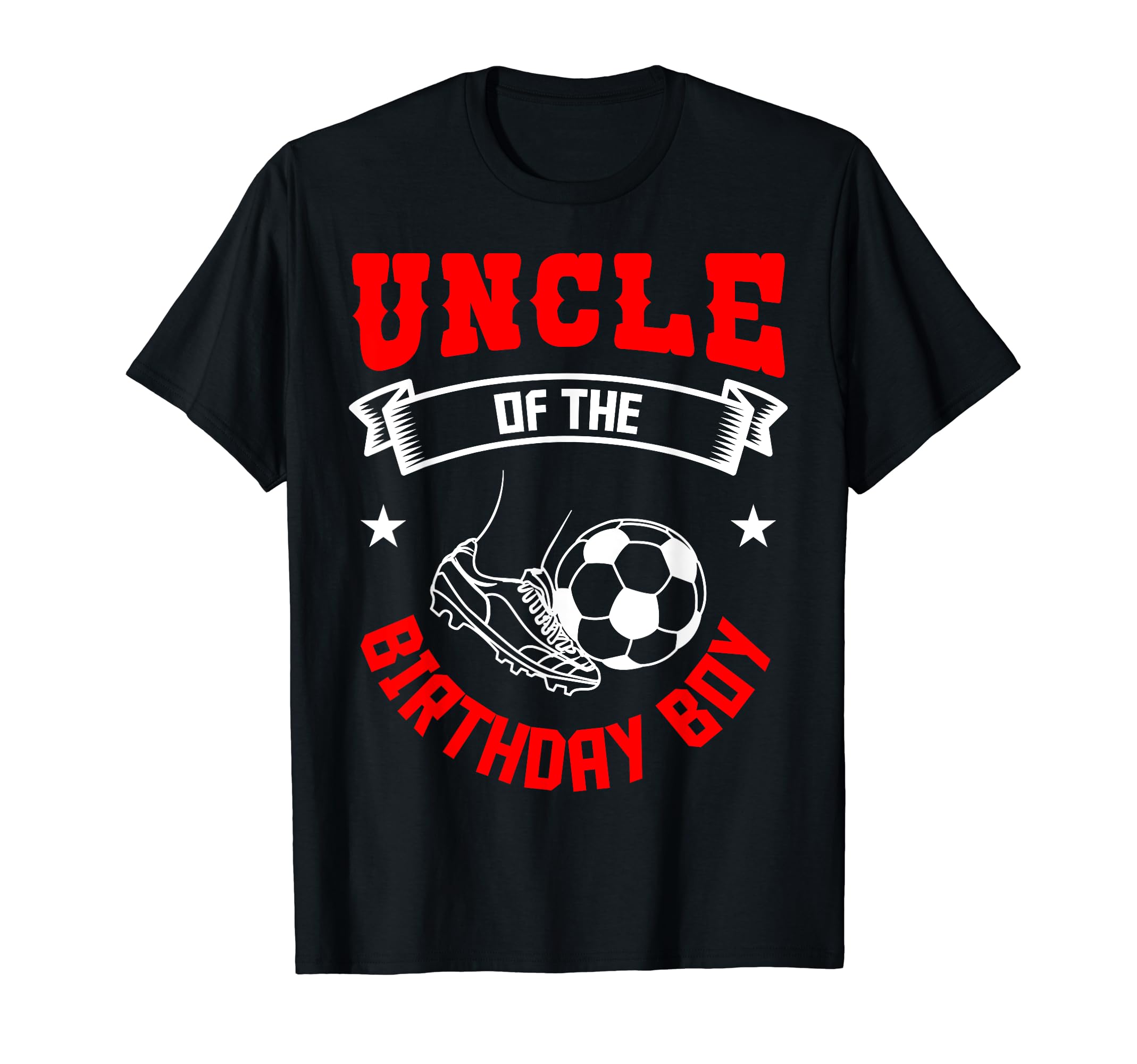 Uncle Birthday Soccer Player Bday Team T-Shirt - Fun Novelty Design Unisex - T-Shirt, Sweatshirt, Hoodie