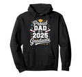 Proud Dad 2025 Graduate Family Hoodie - Fun Novelty Design for Adults - T-Shirt, Sweatshirt, Hoodie