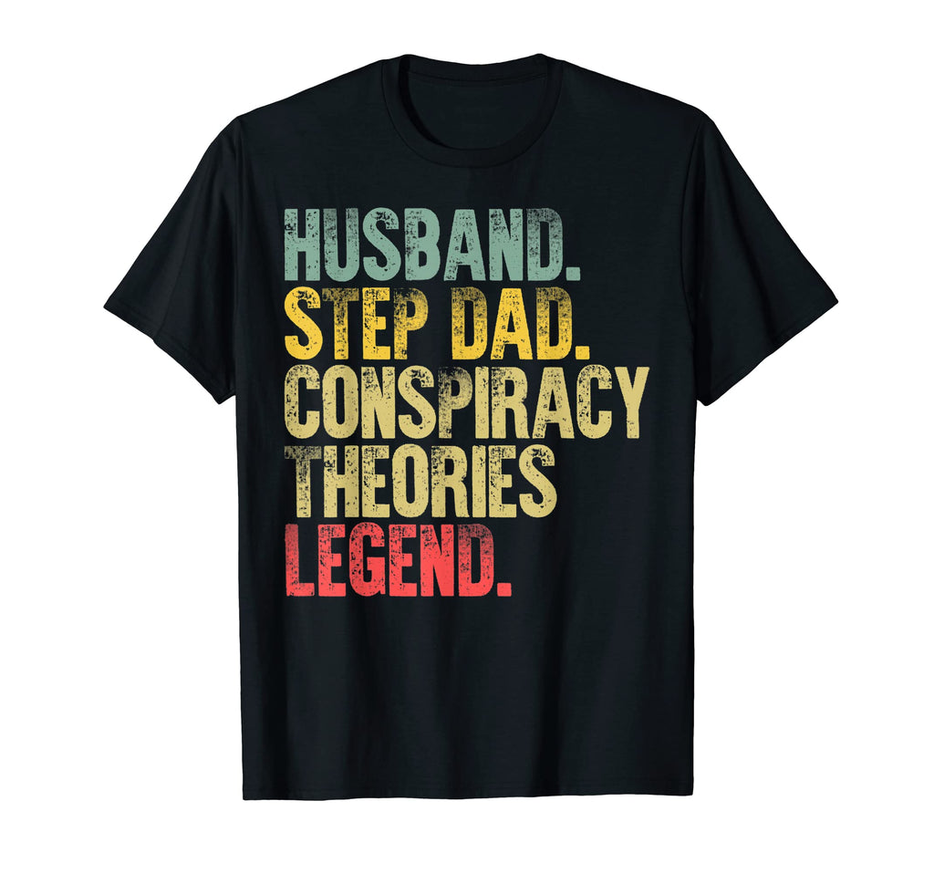 Conspiracy Theories Husband Step T-Shirt - Casual Everyday Wear for Adults - T-Shirt, Sweatshirt, Hoodie