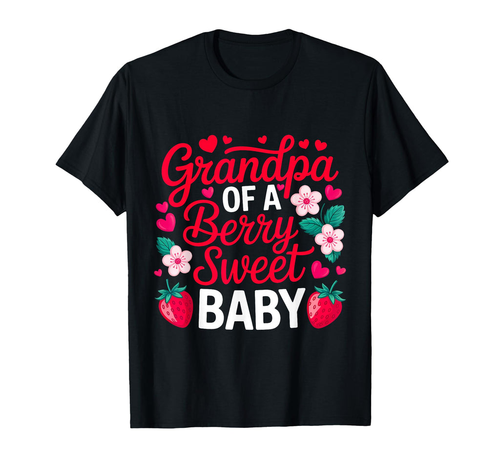 Grandpa Berry Sweet One T-Shirt - Casual Everyday Wear Men Women - T-Shirt, Sweatshirt, Hoodie