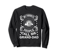 My Favorite People Call Me Grand Dad Sweatshirt - Novelty Apparel Unisex - T-Shirt, Sweatshirt, Hoodie