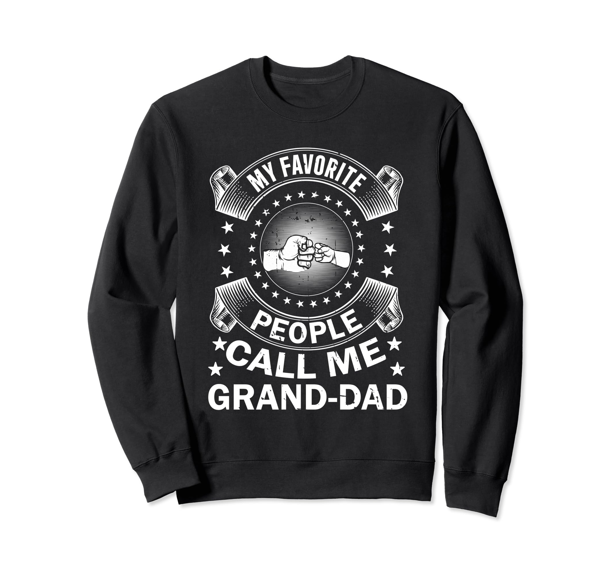 My Favorite People Call Me Grand Dad Sweatshirt - Novelty Apparel Unisex - T-Shirt, Sweatshirt, Hoodie