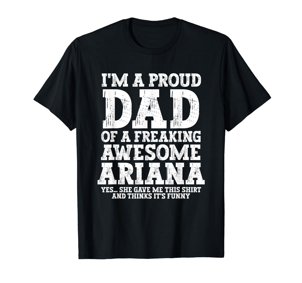 Dad Ariana Personalized Name Funny T-Shirt - Trendy Graphic for Adults - T-Shirt, Sweatshirt, Hoodie