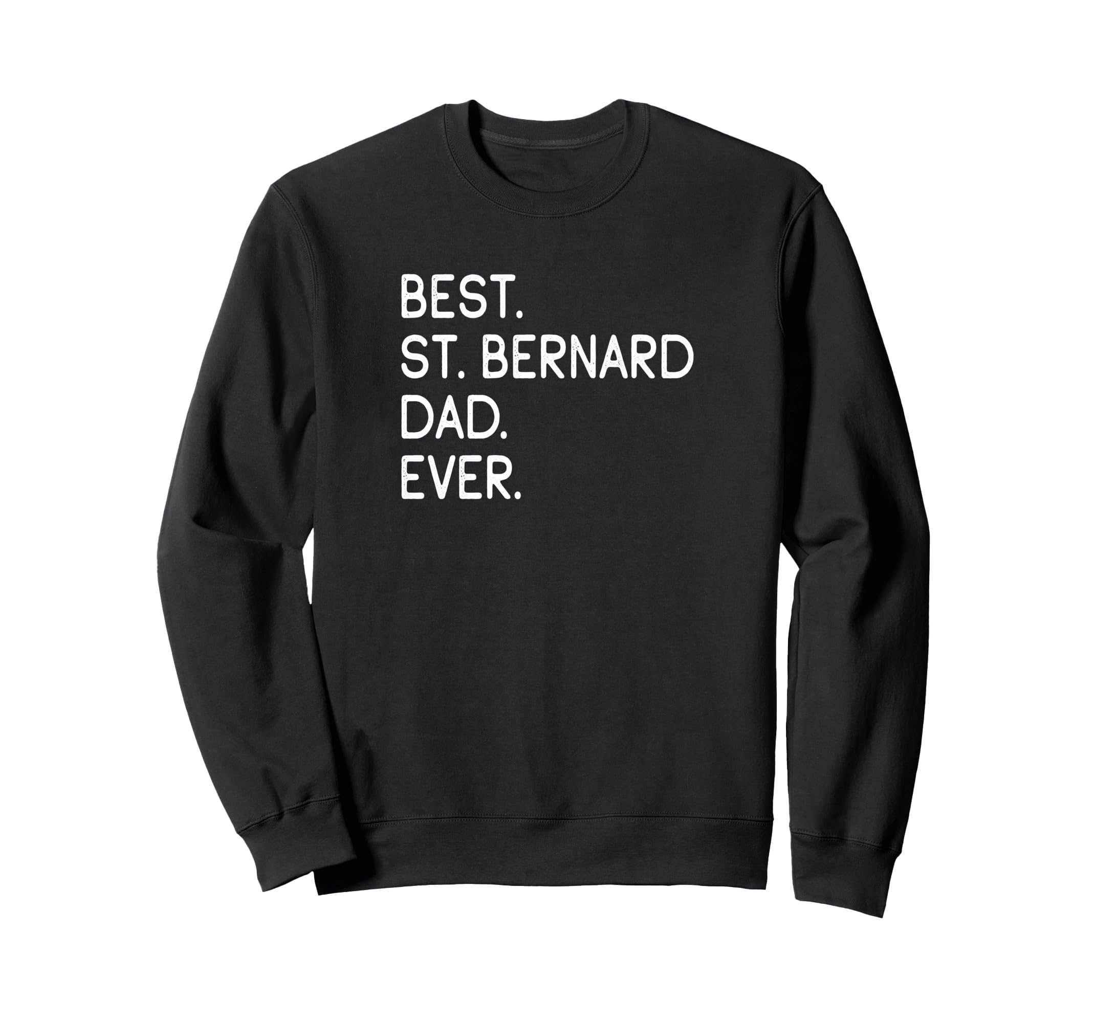 St Bernards Saint Bernard Best St Sweatshirt - Custom Art Print for Adults - T-Shirt, Sweatshirt, Hoodie
