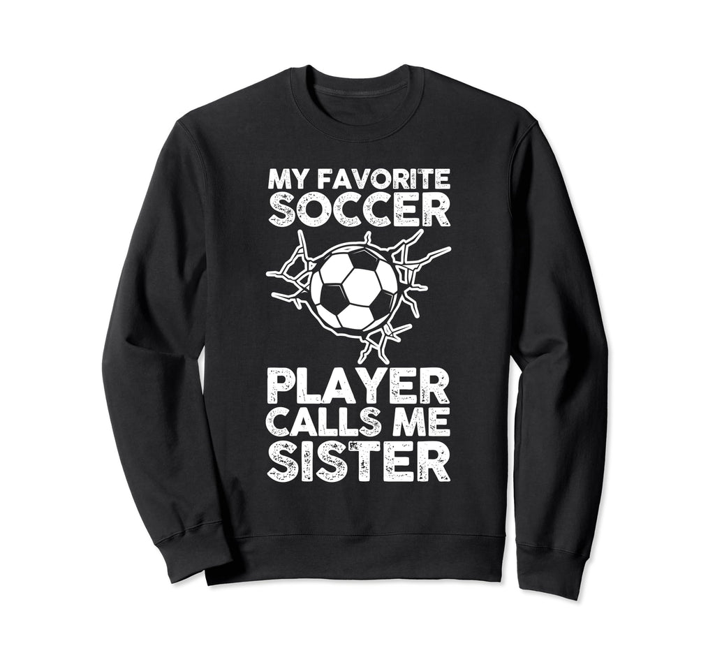 My Favorite Soccer Player Sweatshirt - Casual Everyday Wear for Adults - T-Shirt, Sweatshirt, Hoodie