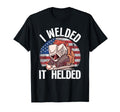 I Welded It Helded Joke Steel T-Shirt - Aesthetic Graphic for Adults - T-Shirt, Sweatshirt, Hoodie
