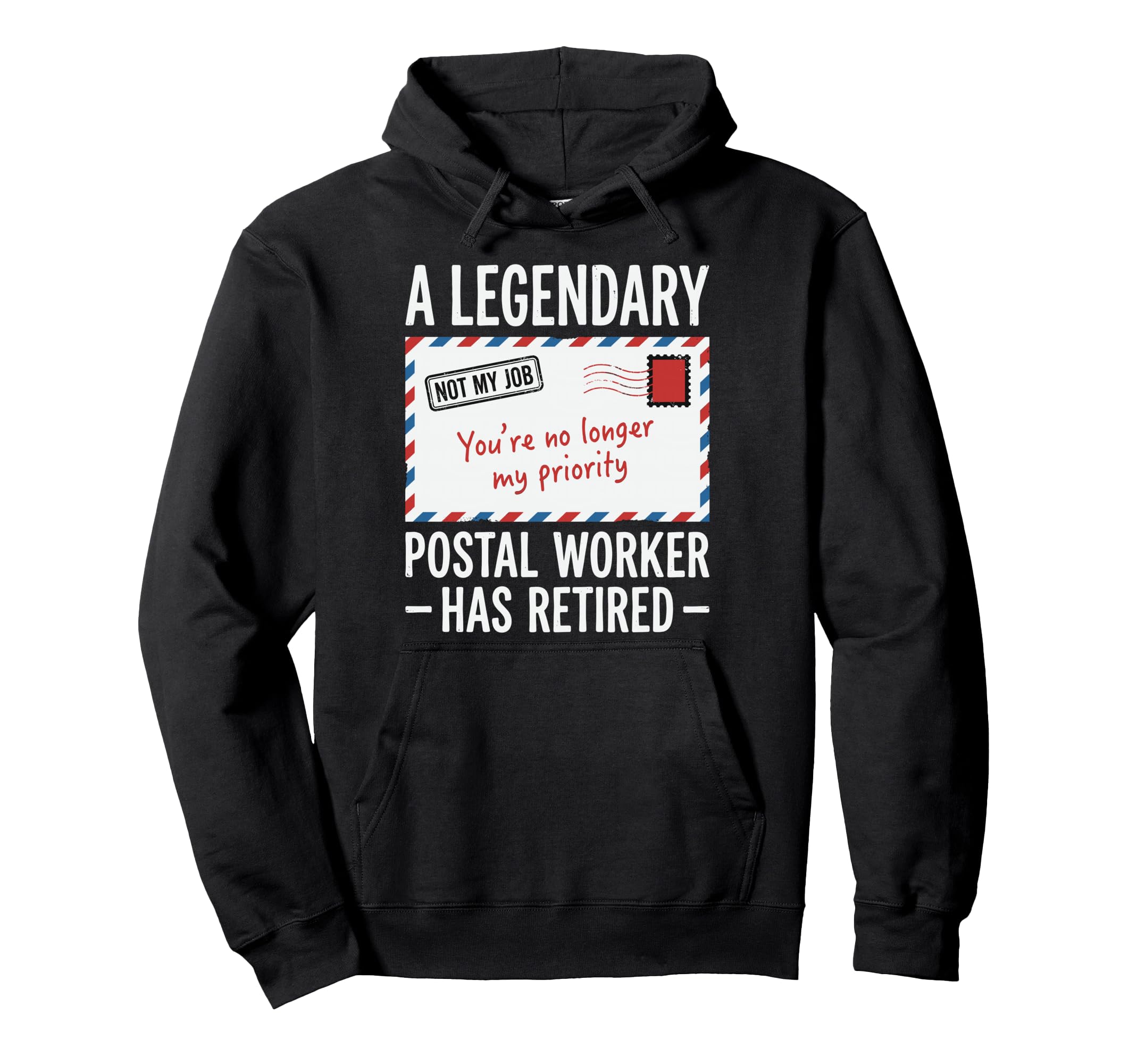 Legendary Retired Postal Worker Hoodie - Casual Everyday Wear Men Women - T-Shirt, Sweatshirt, Hoodie