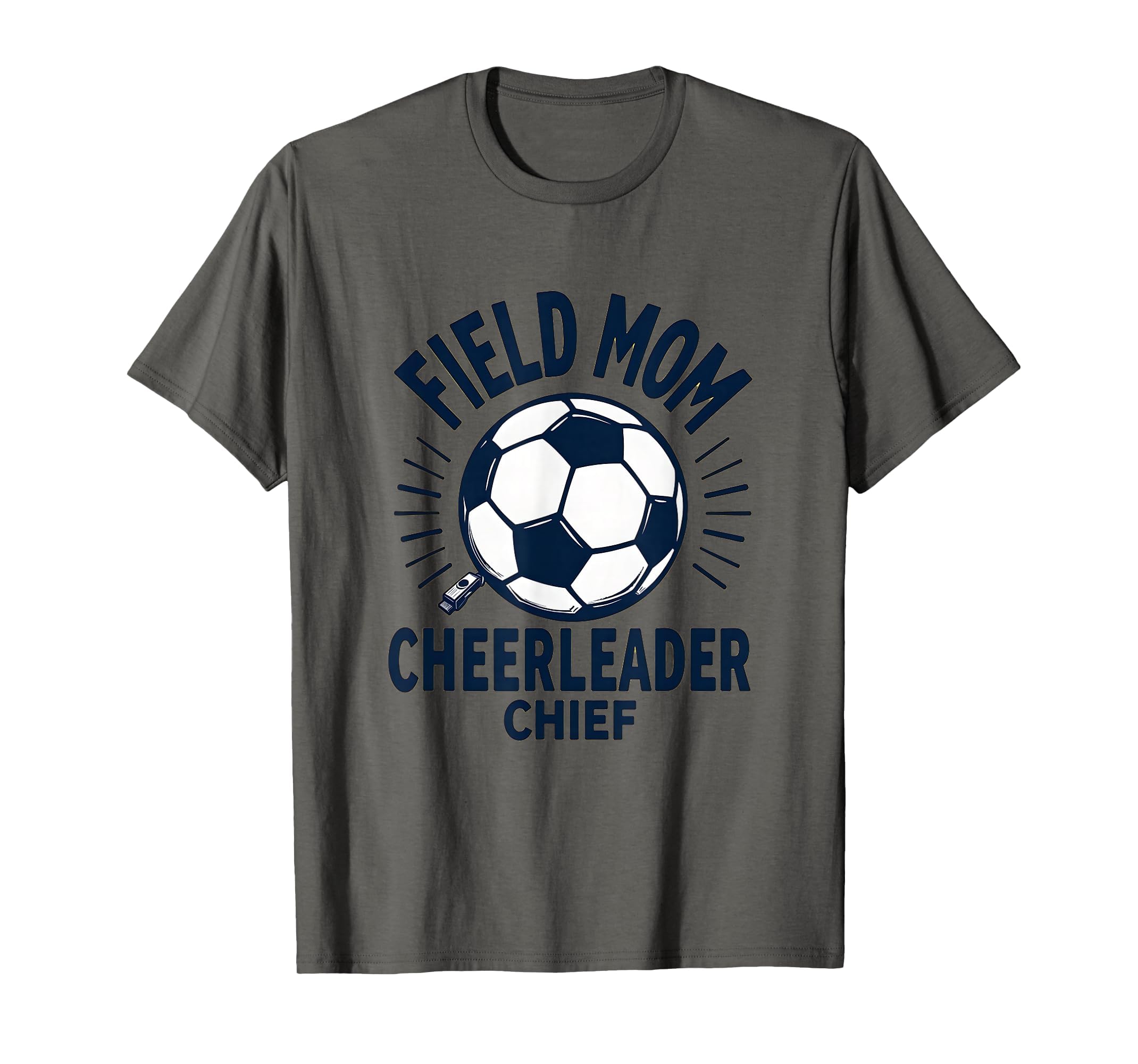 Field Mom Cheerleader Chief Soccer T-Shirt - Unique Graphic Men Women - T-Shirt, Sweatshirt, Hoodie