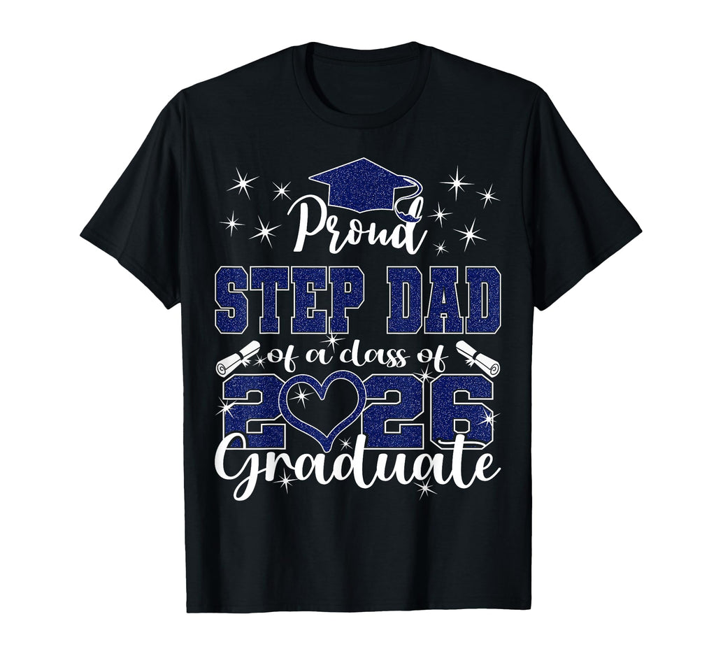 Super Proud Step Dad 2026 Graduate T-Shirt - Graphic Print Men Women - T-Shirt, Sweatshirt, Hoodie