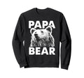 Papa Bear Fathers Day Sweatshirt - Casual Everyday Wear for Adults - T-Shirt, Sweatshirt, Hoodie