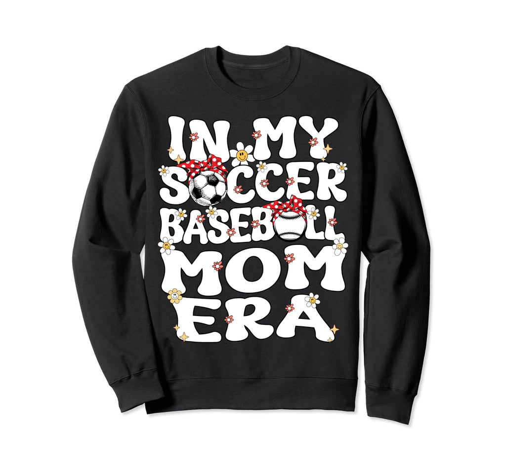 My Soccer Baseball Mom Era Sweatshirt - Fun Novelty Design for Adults - T-Shirt, Sweatshirt, Hoodie