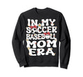 My Soccer Baseball Mom Era Sweatshirt - Fun Novelty Design for Adults - T-Shirt, Sweatshirt, Hoodie