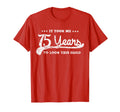 It Took Me 75 Years To This Good Tees Sweatshirt - Trendy Graphic Unisex - T-Shirt, Sweatshirt, Hoodie