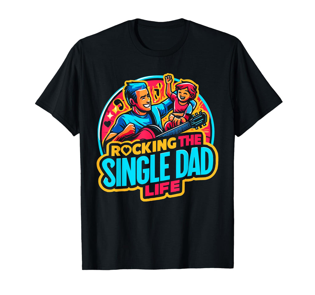 Single Dad Parenting Single Parent T-Shirt - Aesthetic Graphic for Adults - T-Shirt, Sweatshirt, Hoodie