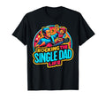 Single Dad Parenting Single Parent T-Shirt - Aesthetic Graphic for Adults - T-Shirt, Sweatshirt, Hoodie