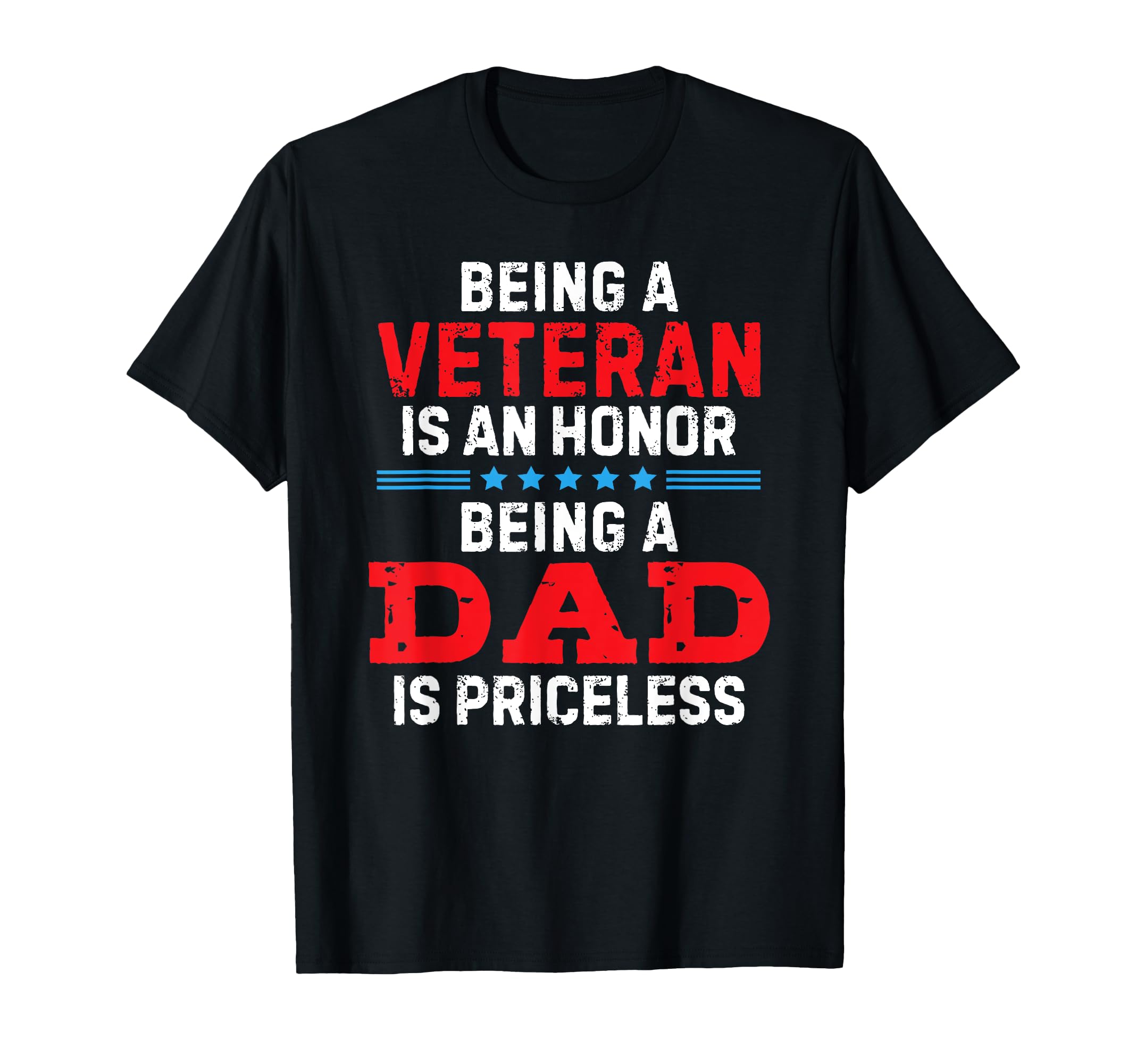 Being Veteran Is Honor Being Dad Is T-Shirt - Graphic Print Men Women - T-Shirt, Sweatshirt, Hoodie