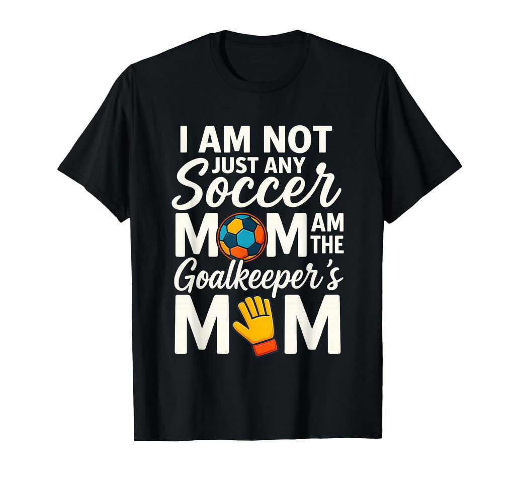Goalkeeper Mom Soccer Goalie Mama T-Shirt - Unique Graphic for Adults - T-Shirt, Sweatshirt, Hoodie