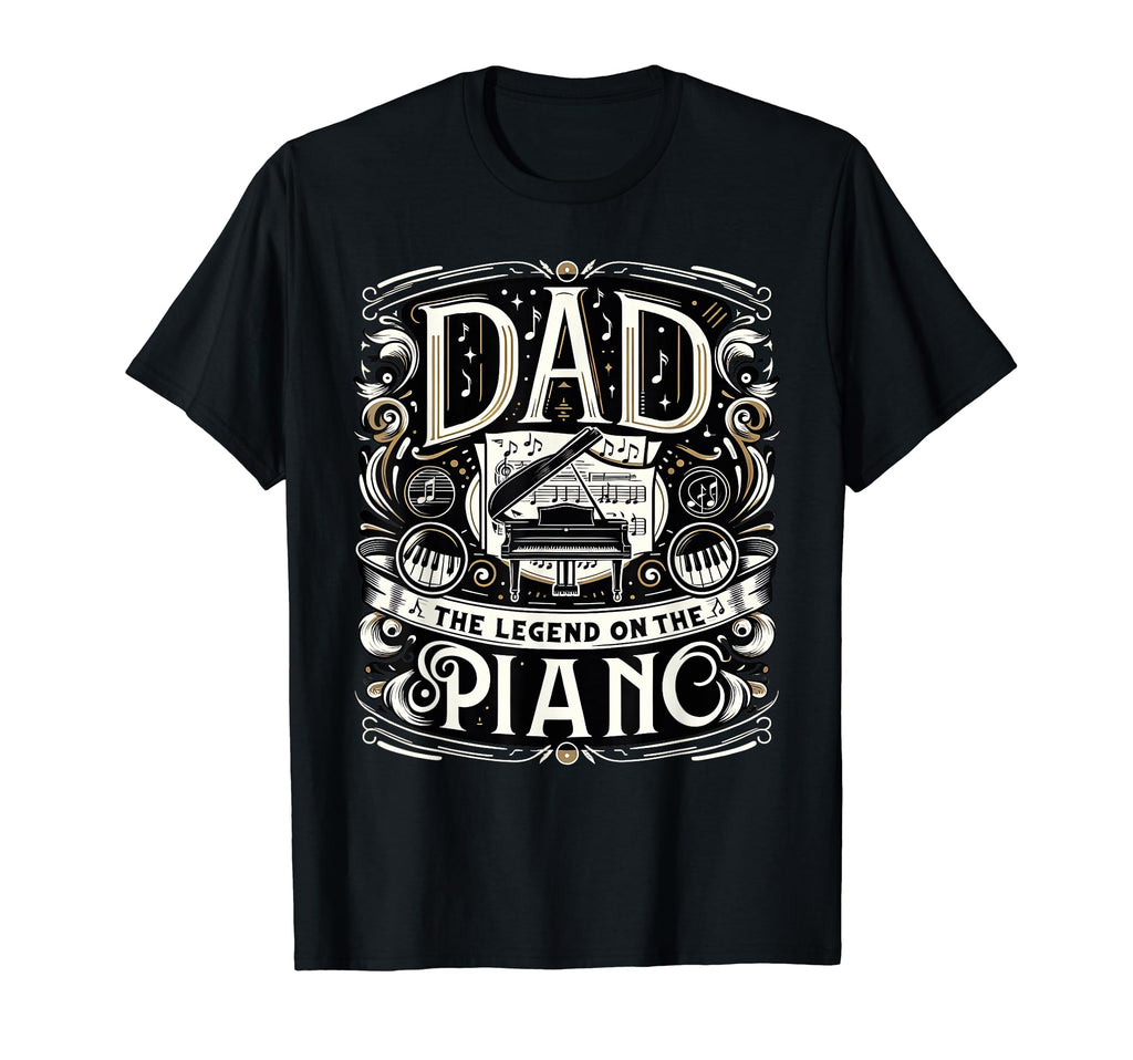 Dad Fathers Day Dad Legend Piano Dad T-Shirt - Trendy Graphic Unisex - T-Shirt, Sweatshirt, Hoodie