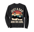 Just Dad And His Father Daughter Sweatshirt - Custom Art Print Men Women - T-Shirt, Sweatshirt, Hoodie