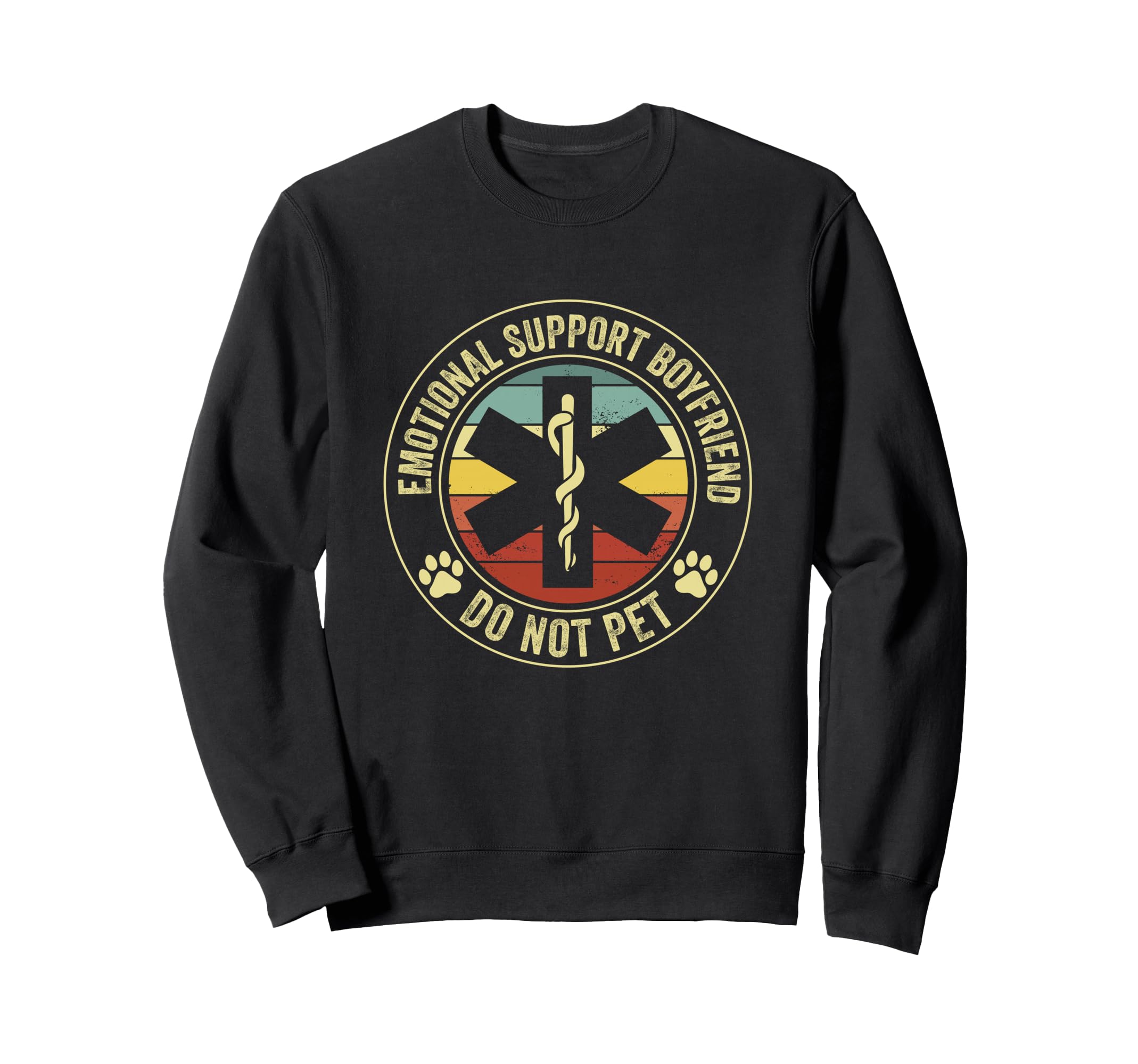 Emotional Support Boyfriend Do Not Pet Sweatshirt - Unique Graphic Unisex - T-Shirt, Sweatshirt, Hoodie