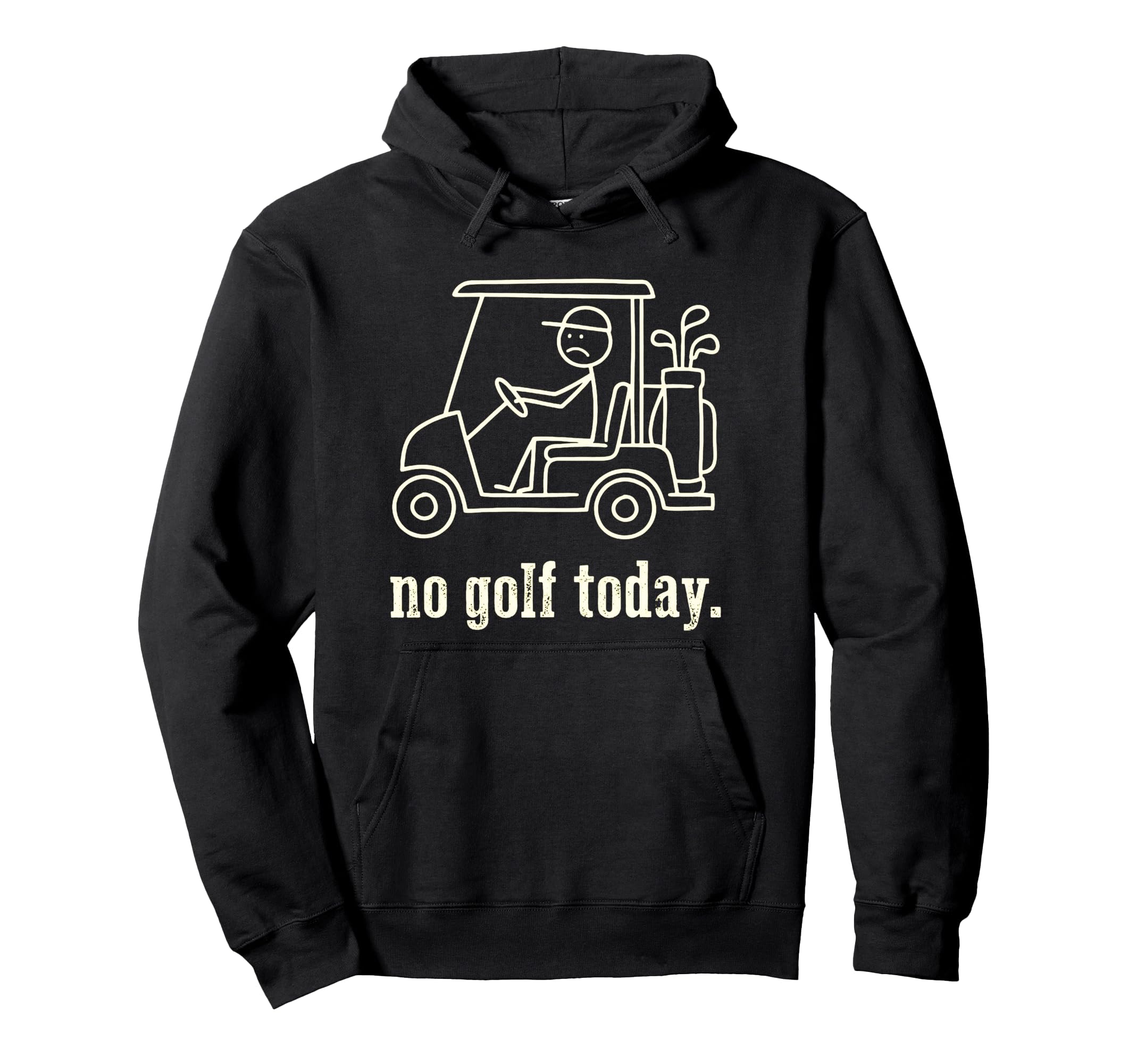 No Golf Today Funny Sad Stickman Hoodie - Custom Art Print for Adults - T-Shirt, Sweatshirt, Hoodie