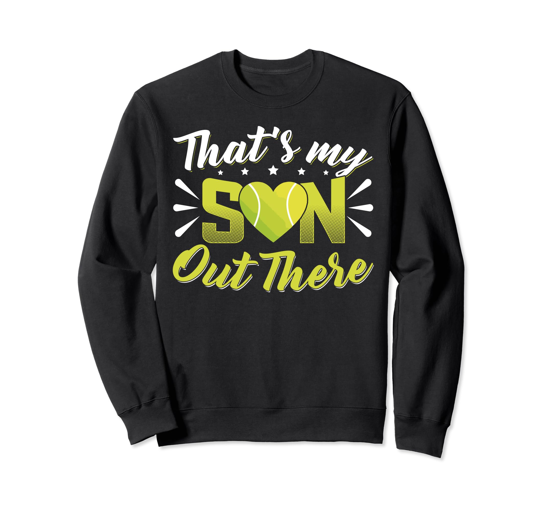 Thats My Son Out There Tennis Sweatshirt - Fun Novelty Design for Adults - T-Shirt, Sweatshirt, Hoodie