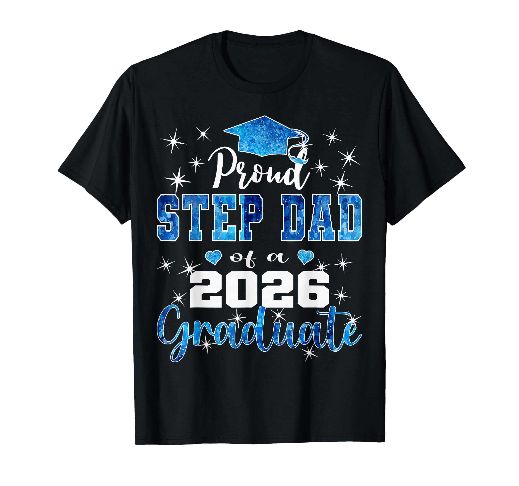 Super Proud Step Dad 2026 Graduate T-Shirt - Streetwear Style for Adults - T-Shirt, Sweatshirt, Hoodie