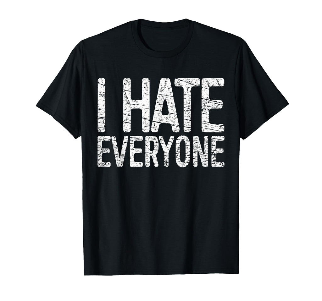 I Hate Everyone Funny Introvert T-Shirt - Minimalist Print Unisex - T-Shirt, Sweatshirt, Hoodie