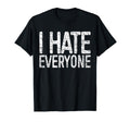 I Hate Everyone Funny Introvert T-Shirt - Minimalist Print Unisex - T-Shirt, Sweatshirt, Hoodie