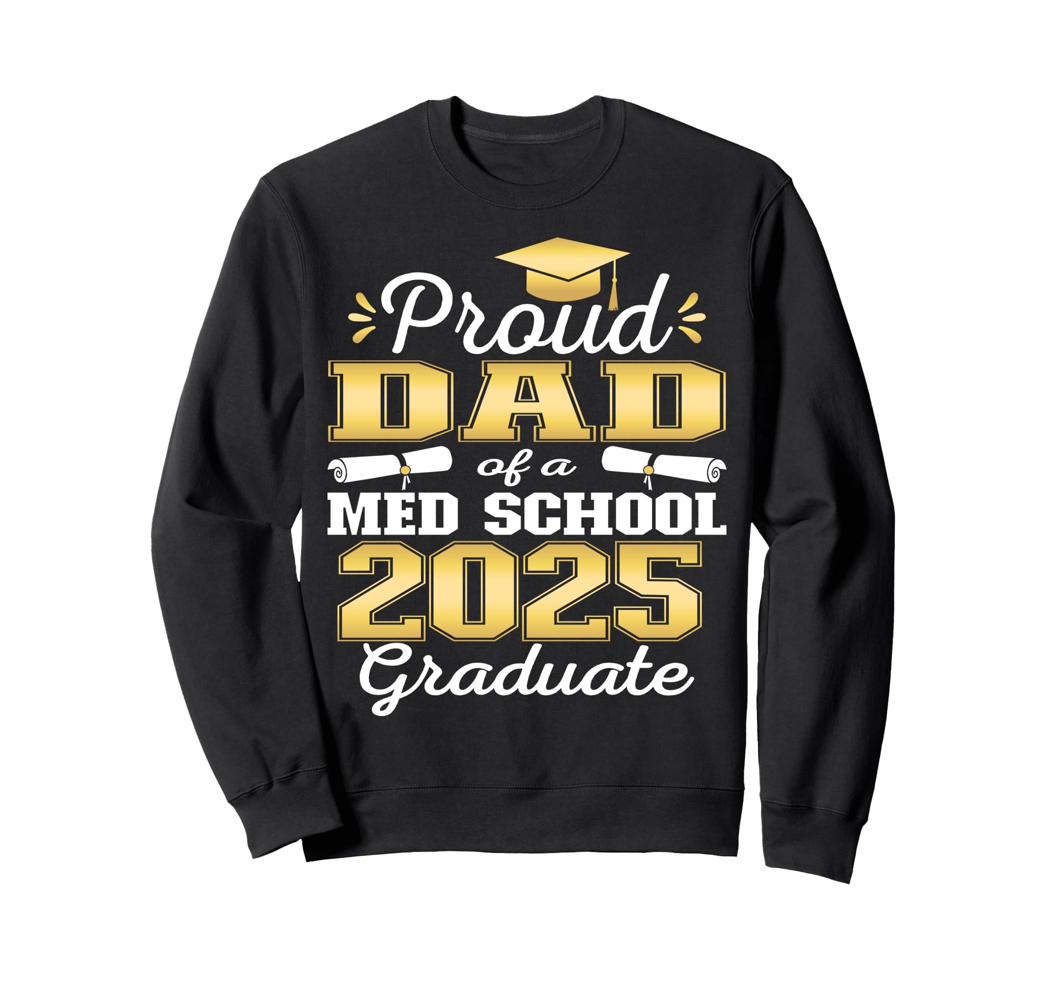 Proud Dad 2025 Class Med School Sweatshirt - Minimalist Print Men Women - T-Shirt, Sweatshirt, Hoodie