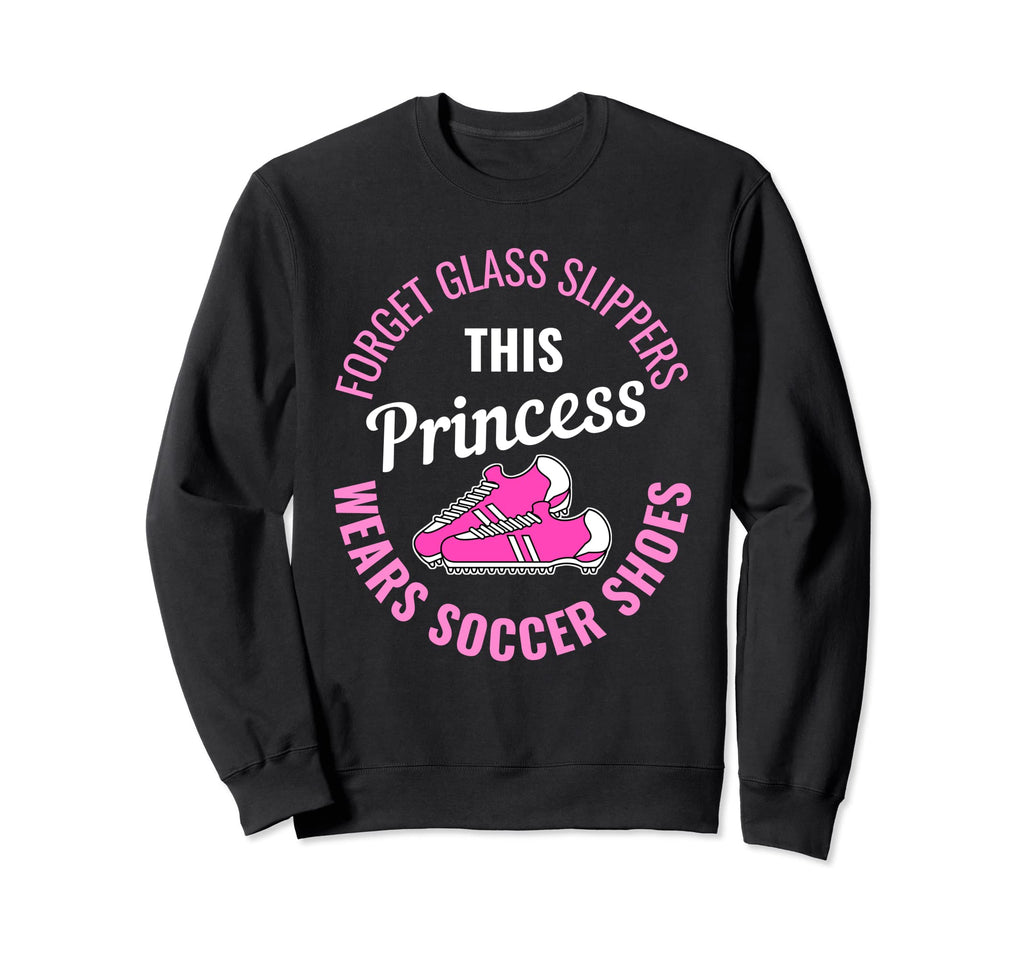 Soccer Shoes Princess Soccer Sweatshirt - Fun Novelty Design for Adults - T-Shirt, Sweatshirt, Hoodie