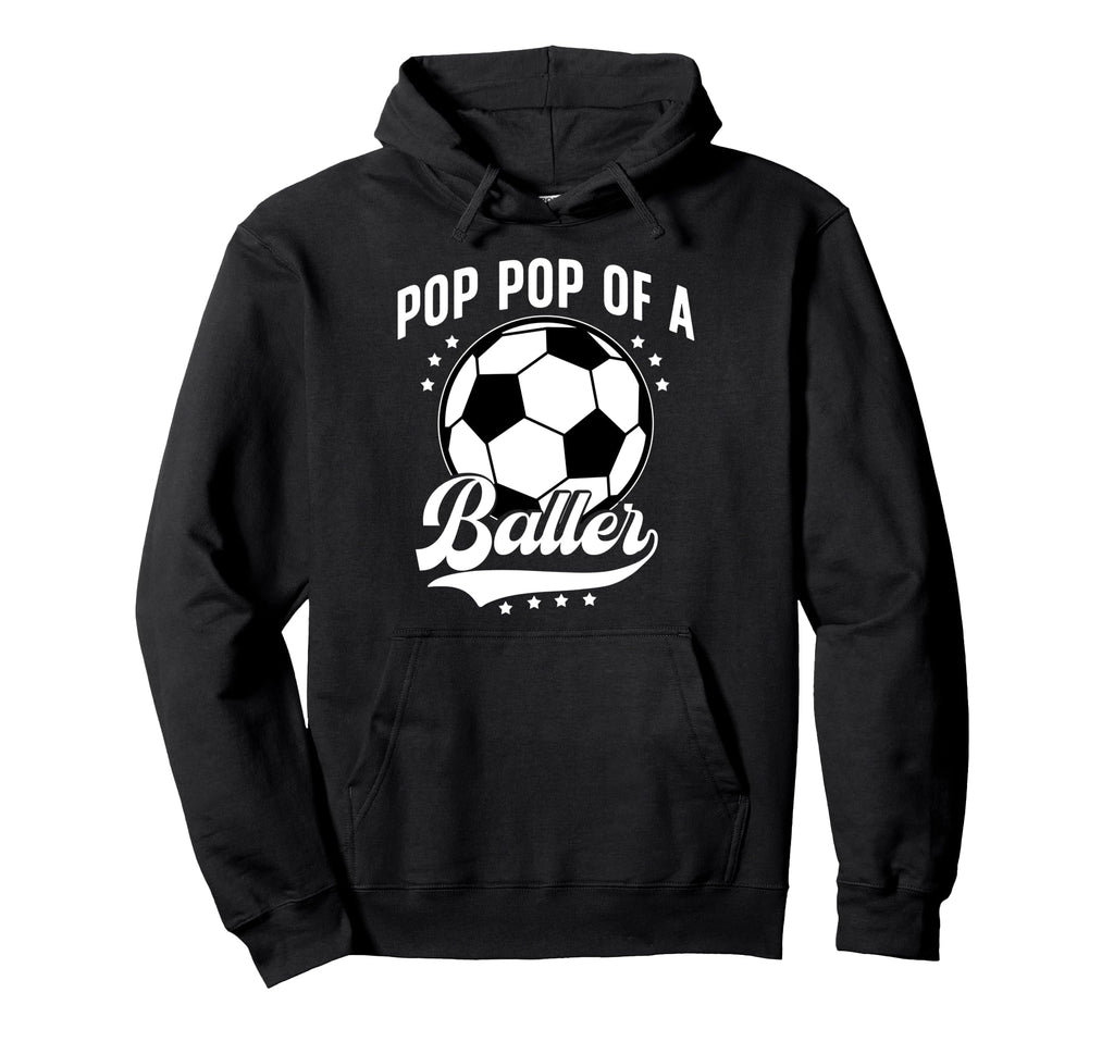 Pop Pop Baller Soccer Pop Pop Soccer Hoodie - Custom Art Print for Adults - T-Shirt, Sweatshirt, Hoodie