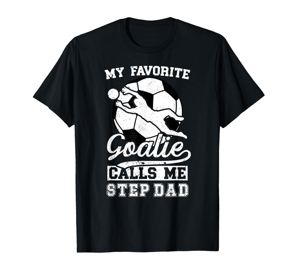 Proud Soccer Goalie Step Dad Soccer T-Shirt - Streetwear Style for Adults - T-Shirt, Sweatshirt, Hoodie