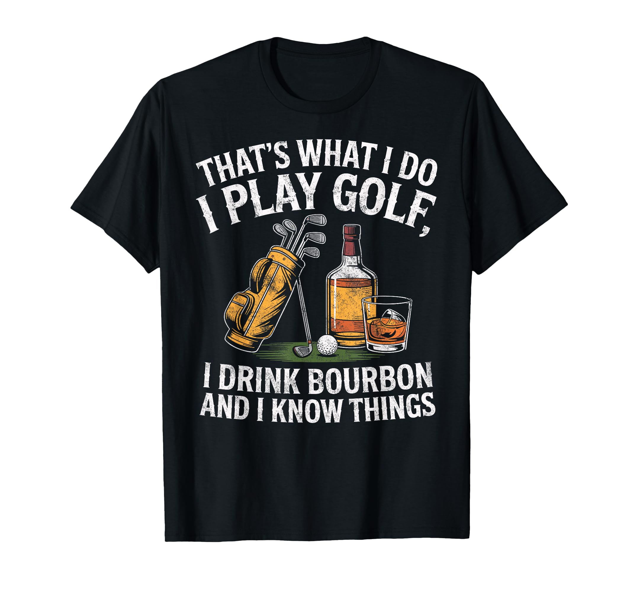 Thats What I Do I Play Golf Drink T-Shirt - Aesthetic Graphic for Adults - T-Shirt, Sweatshirt, Hoodie