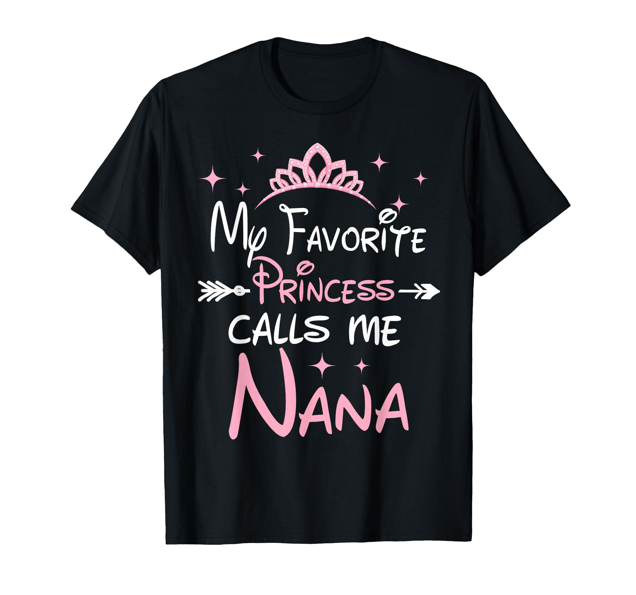 My Favorite Princess Calls Me Nana T-Shirt - Custom Art Print Men Women - T-Shirt, Sweatshirt, Hoodie