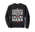 Proud Soccer Nana Funny Grandma Sweatshirt - Unique Graphic for Adults - T-Shirt, Sweatshirt, Hoodie
