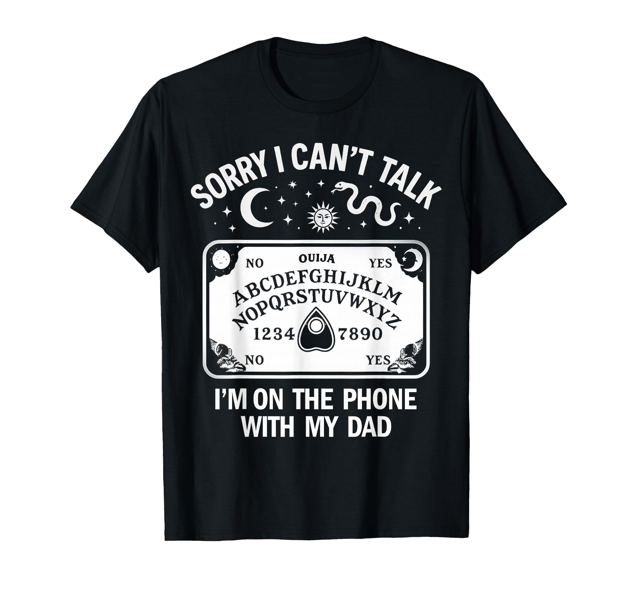 Sorry I Cant Talk Im Phone My Dad T-Shirt - Fun Novelty Design Men Women - T-Shirt, Sweatshirt, Hoodie