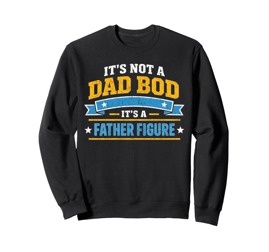 Fathers Day Shirts Dad Bod Funny Sweatshirt - Streetwear Style for Adults - T-Shirt, Sweatshirt, Hoodie