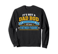 Fathers Day Shirts Dad Bod Funny Sweatshirt - Streetwear Style for Adults - T-Shirt, Sweatshirt, Hoodie