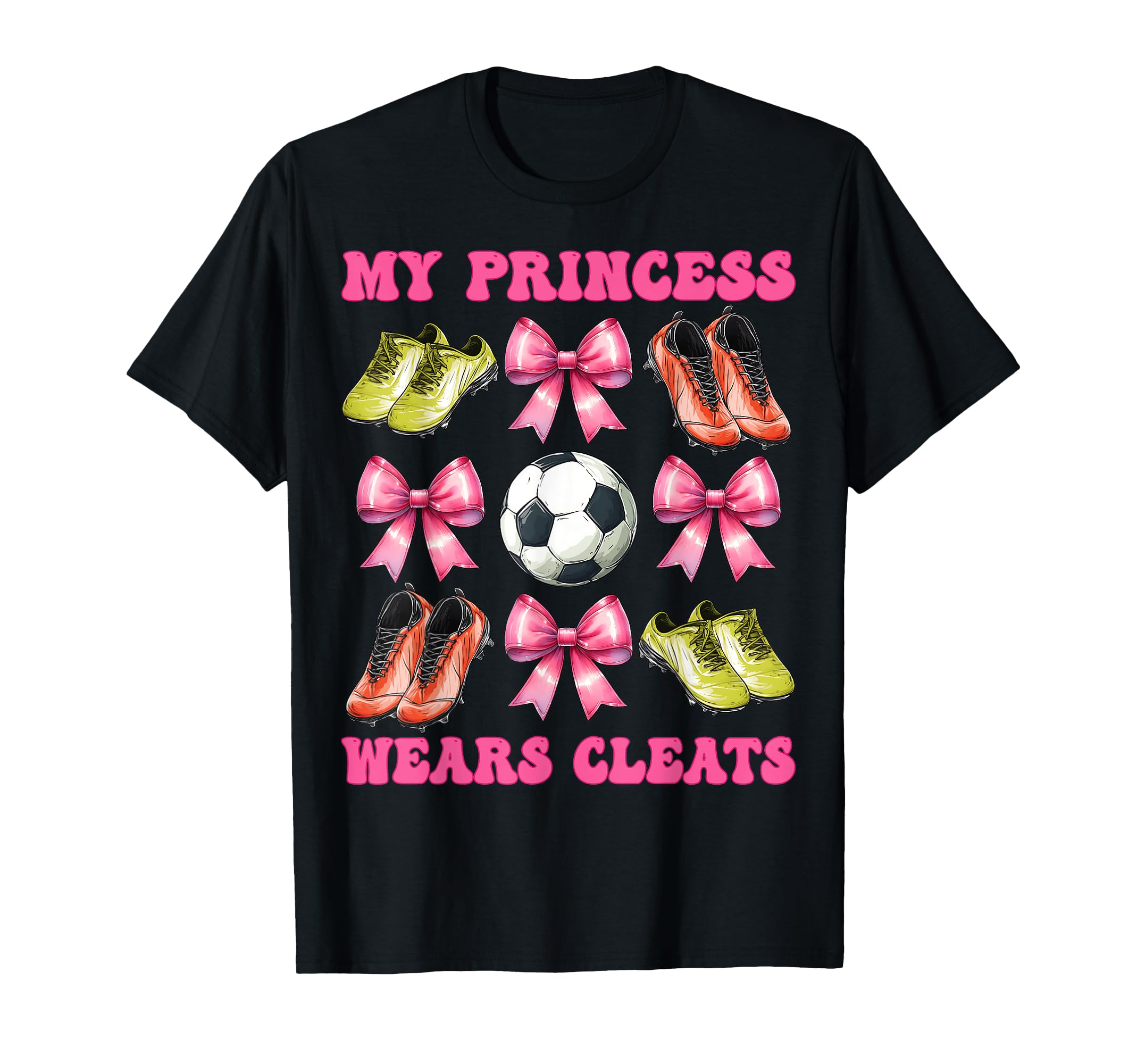 My Princess Wears Cleats Soccer Mom T-Shirt - Graphic Print for Adults - T-Shirt, Sweatshirt, Hoodie