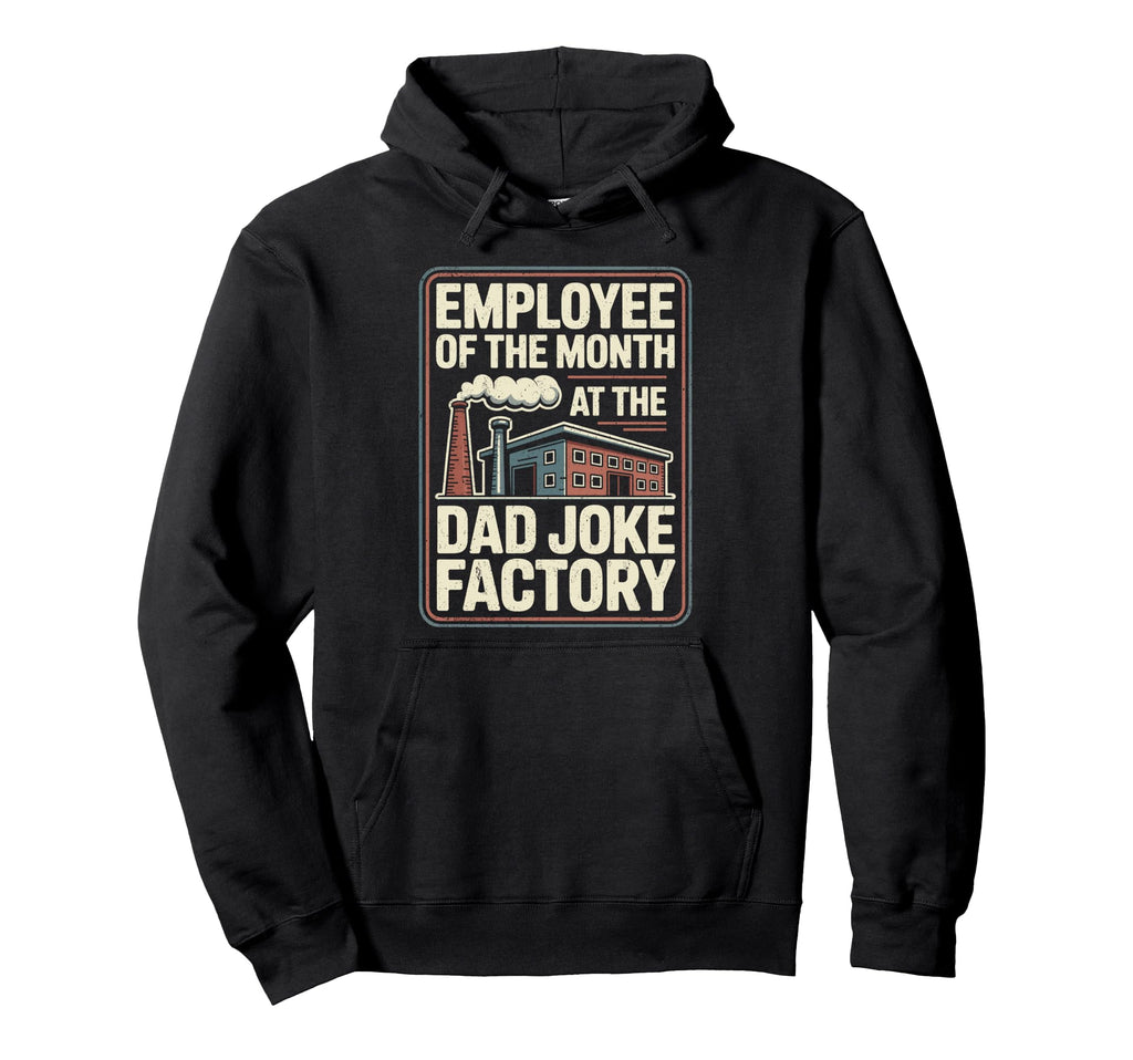 Funny Mens Employee Month Dad Joke Hoodie - Minimalist Print Men Women - T-Shirt, Sweatshirt, Hoodie