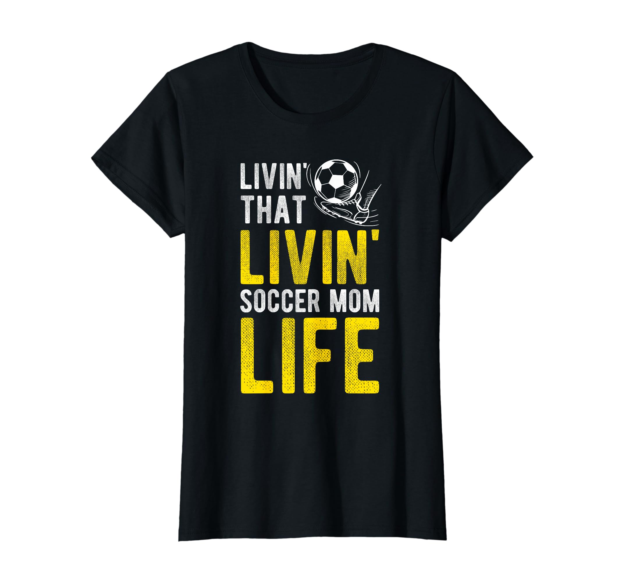 Livin That Soccer Mom Life Soccer T-Shirt - Fun Novelty Design Men Women - T-Shirt, Sweatshirt, Hoodie