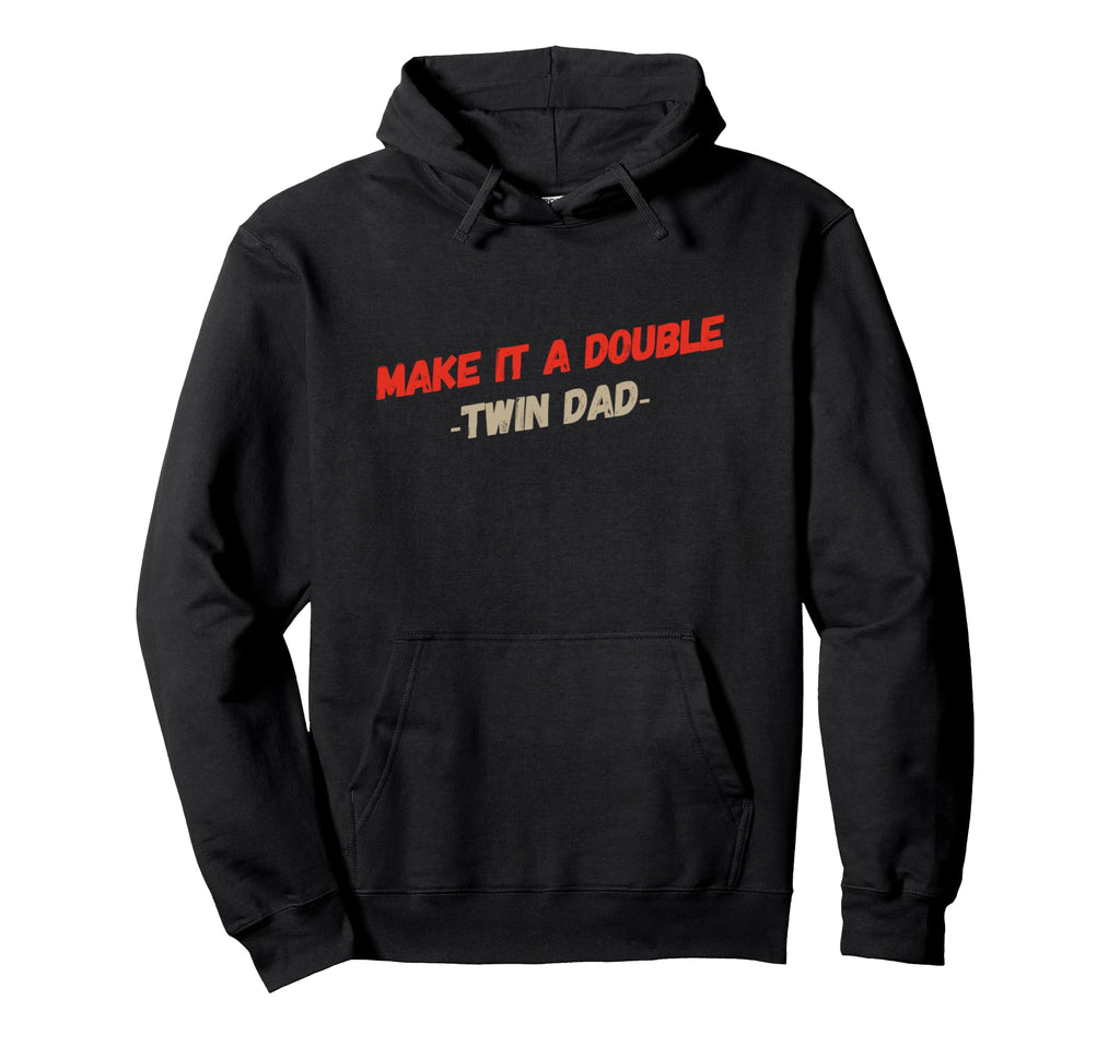Funny Words Twins Text Make It Double Hoodie - Minimalist Print Unisex - T-Shirt, Sweatshirt, Hoodie